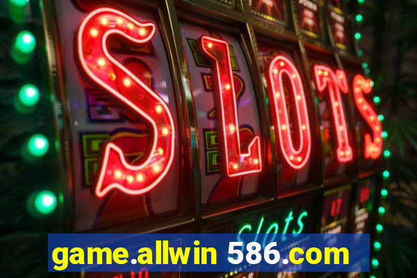 game.allwin 586.com