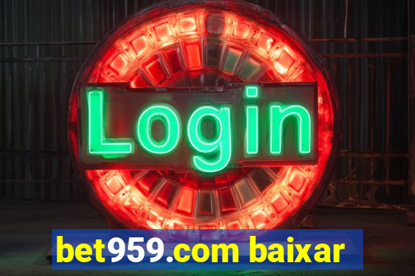 bet959.com baixar