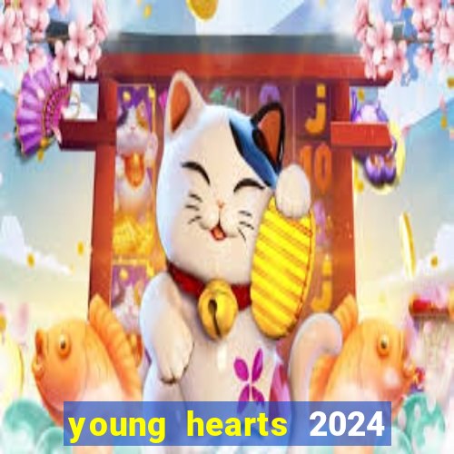 young hearts 2024 onde assistir