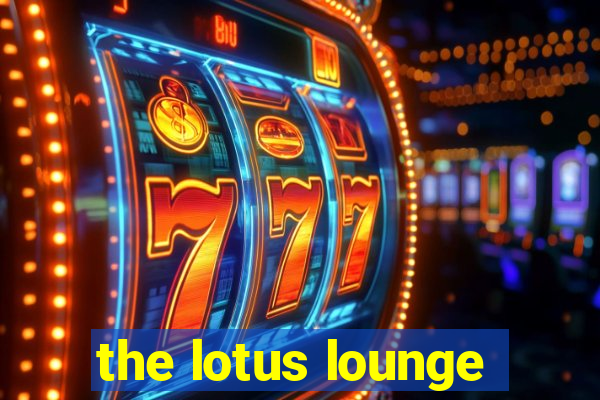 the lotus lounge