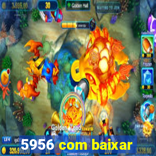 5956 com baixar