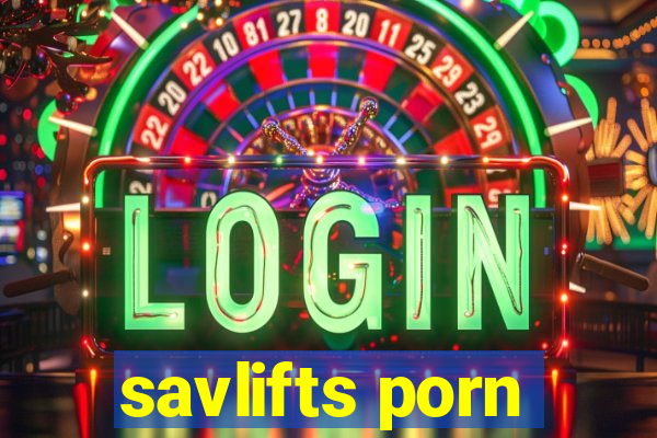 savlifts porn