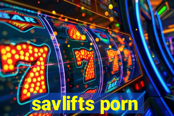 savlifts porn