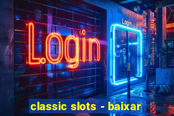 classic slots - baixar