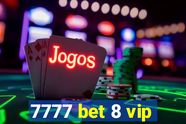 7777 bet 8 vip