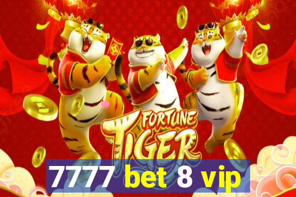 7777 bet 8 vip