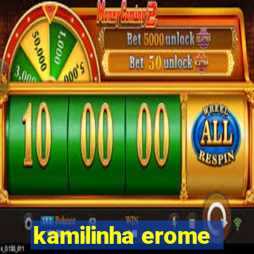 kamilinha erome