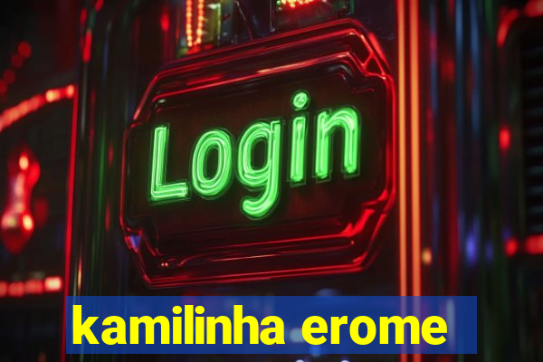 kamilinha erome