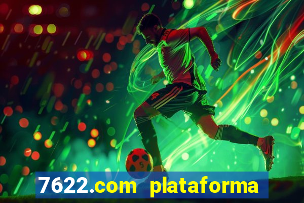 7622.com plataforma de jogos