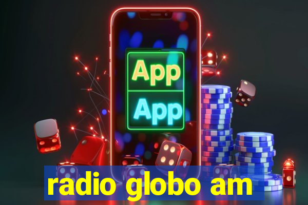 radio globo am