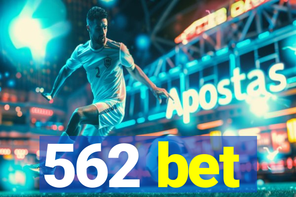 562 bet