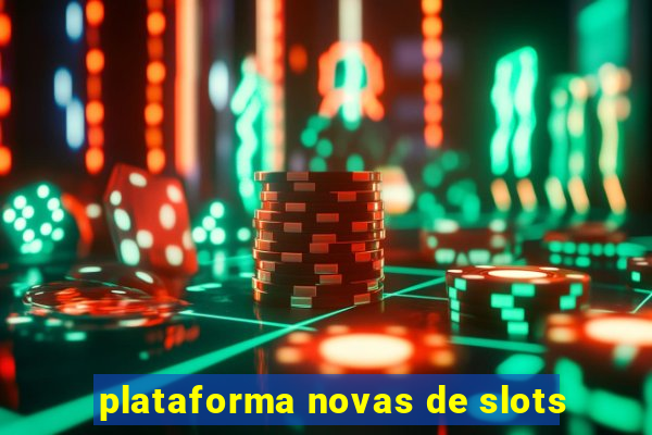 plataforma novas de slots