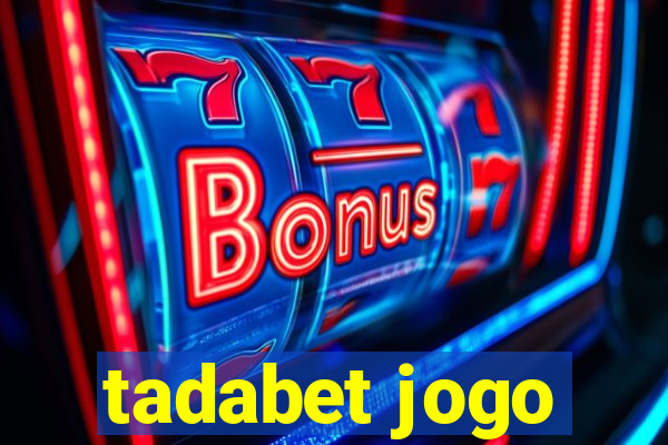 tadabet jogo