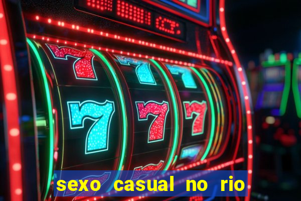 sexo casual no rio de janeiro