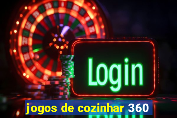 jogos de cozinhar 360