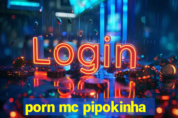 porn mc pipokinha