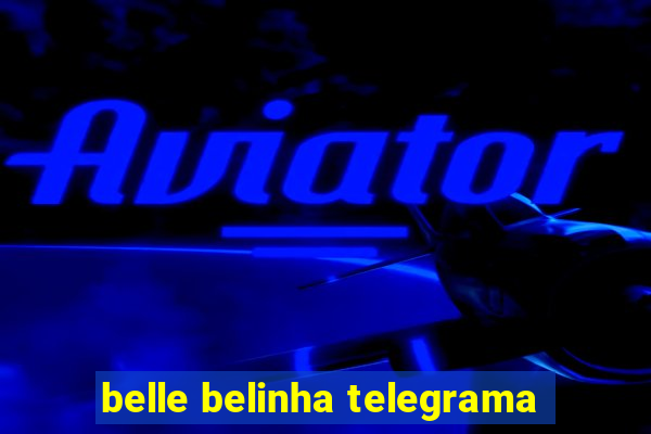 belle belinha telegrama