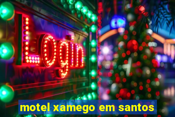 motel xamego em santos