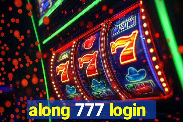 along 777 login