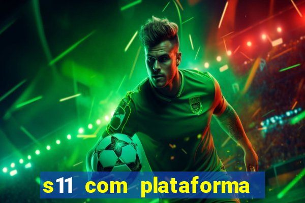 s11 com plataforma de jogos