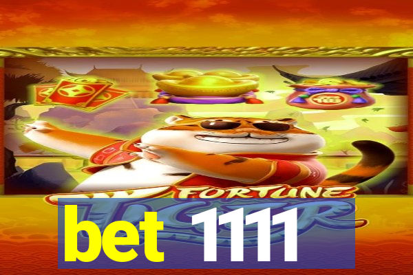 bet 1111