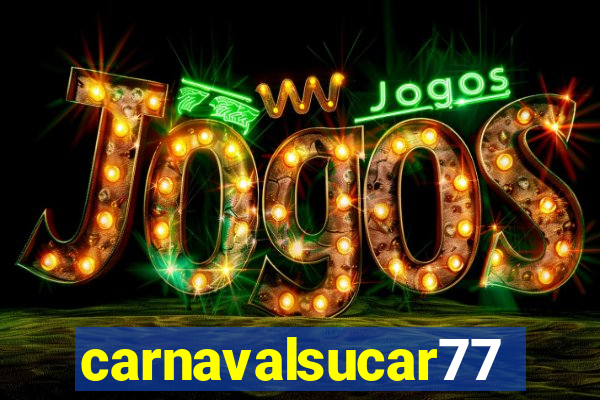 carnavalsucar777