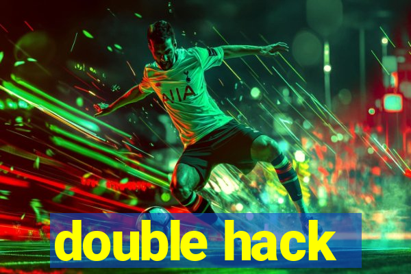 double hack