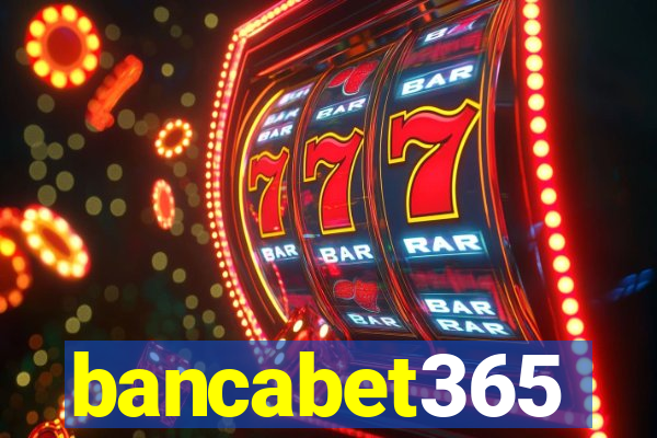 bancabet365