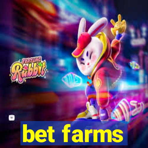 bet farms