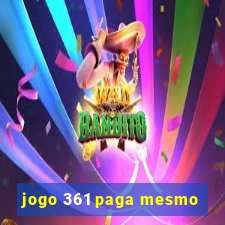 jogo 361 paga mesmo