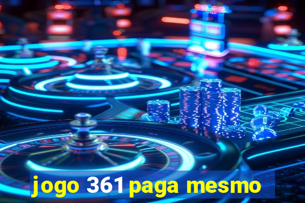 jogo 361 paga mesmo