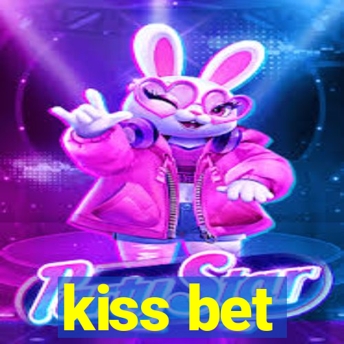 kiss bet