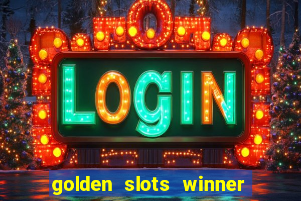 golden slots winner paga mesmo