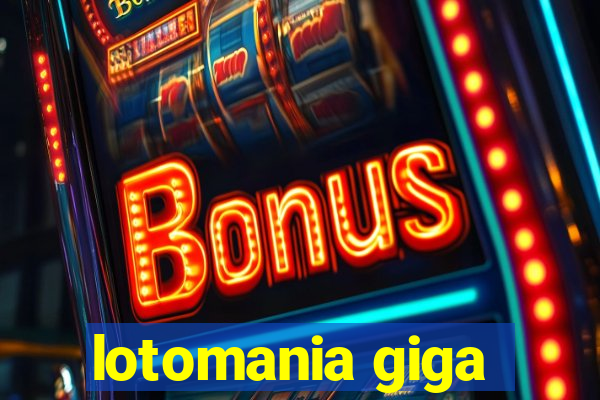 lotomania giga