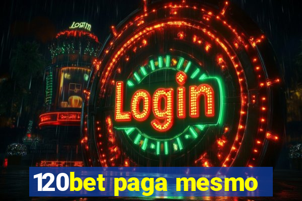 120bet paga mesmo