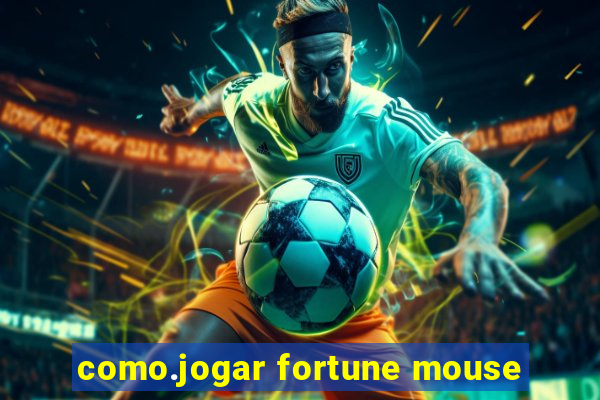 como.jogar fortune mouse