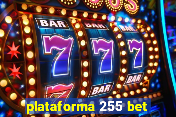 plataforma 255 bet