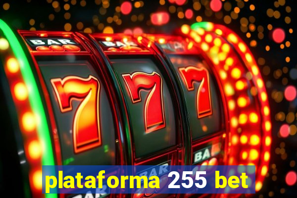 plataforma 255 bet