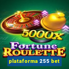 plataforma 255 bet