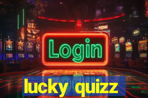 lucky quizz