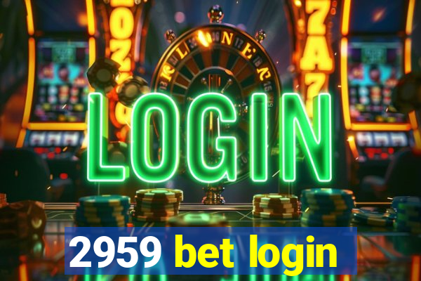 2959 bet login