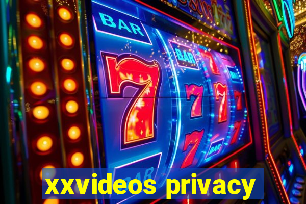 xxvideos privacy