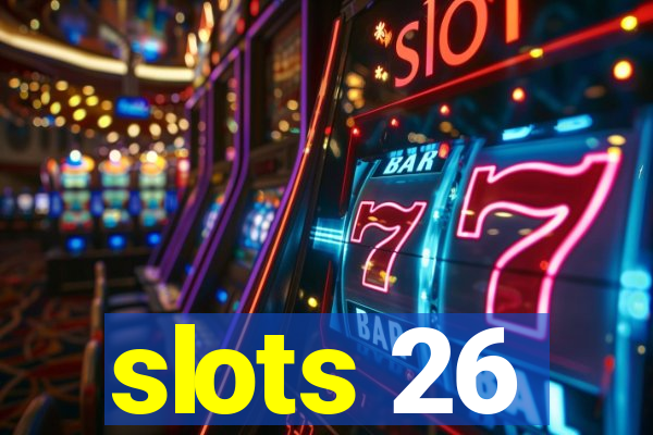 slots 26