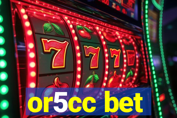 or5cc bet