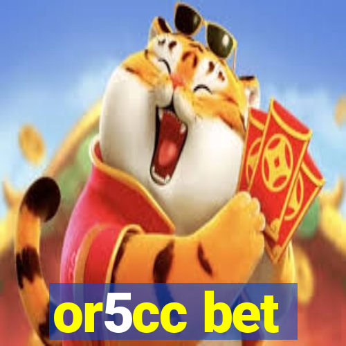 or5cc bet