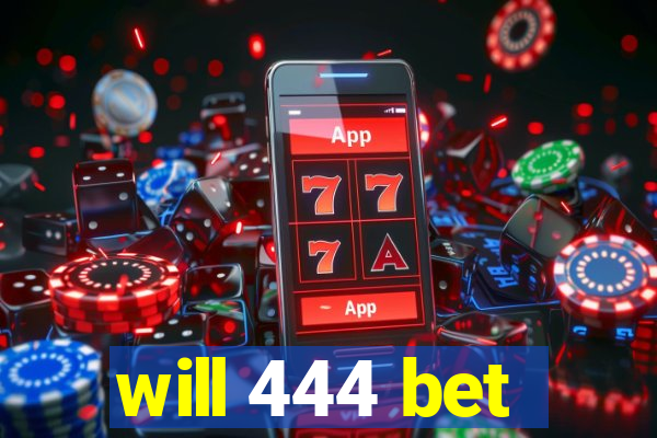 will 444 bet