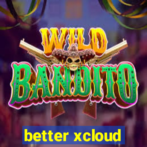 better xcloud