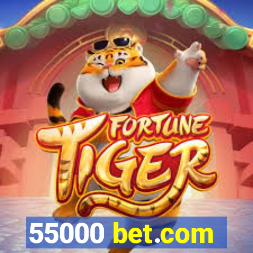 55000 bet.com