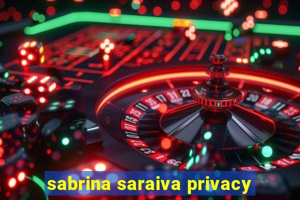 sabrina saraiva privacy