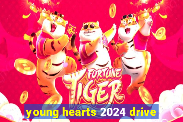 young hearts 2024 drive